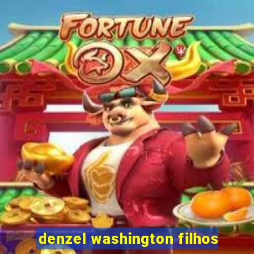 denzel washington filhos